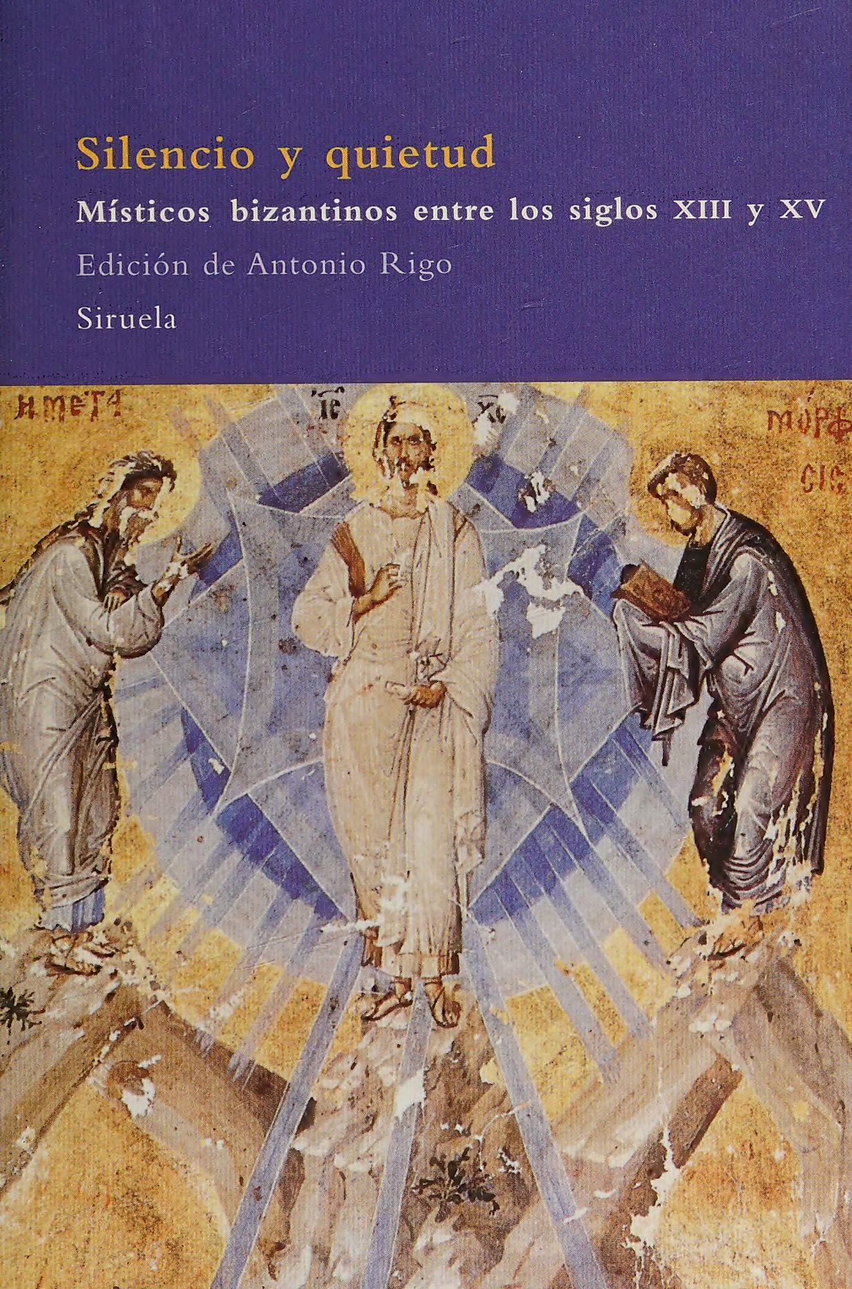 Carátula de Silencio y Quietud: Místicos Bizantinos entre los Siglos XIII y XV